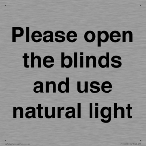 Please open the blinds and use natural light